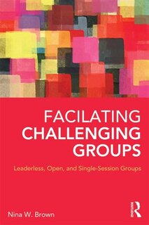 Front cover_Facilitating Challenging Groups