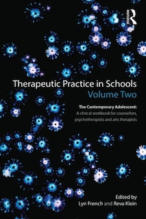 Couverture_Therapeutic Practice in Schools Volume Two The Contemporary Adolescent