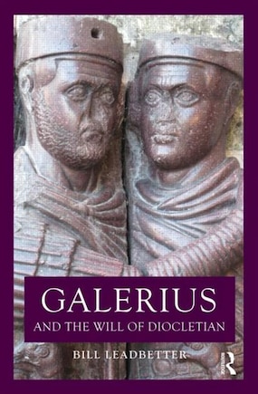 Galerius And The Will Of Diocletian