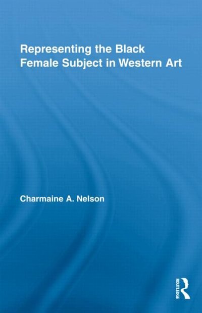 Couverture_Representing the Black Female Subject in Western Art