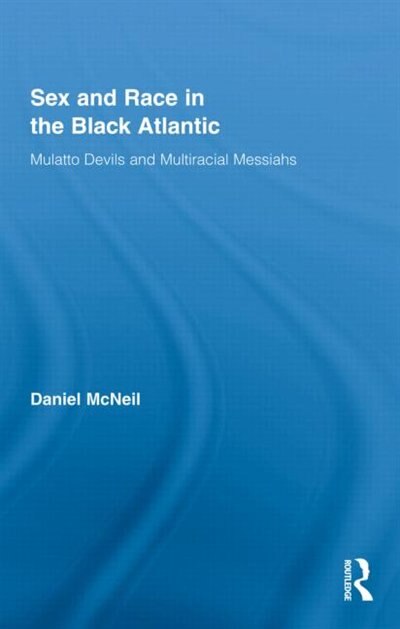 Front cover_Sex and Race in the Black Atlantic