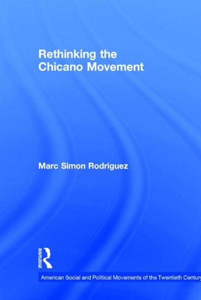 Front cover_Rethinking the Chicano Movement