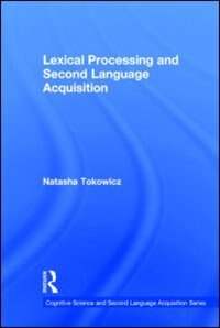 Front cover_Lexical Processing And Second Language Acquisition