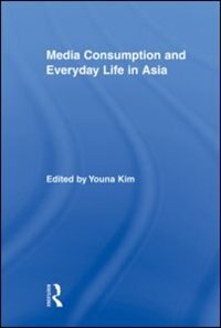Front cover_Media Consumption and Everyday Life in Asia