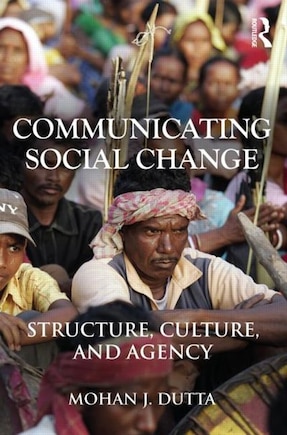 Communicating Social Change: Structure, Culture, and Agency