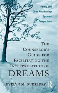 Front cover_The Counselor's Guide for Facilitating the Interpretation of Dreams