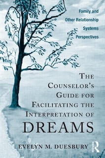 Front cover_The Counselor's Guide for Facilitating the Interpretation of Dreams