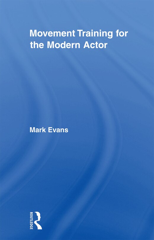 Front cover_Movement Training For The Modern Actor