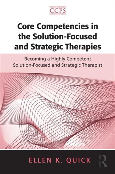 Couverture_Core Competencies In The Solution-focused And Strategic Therapies