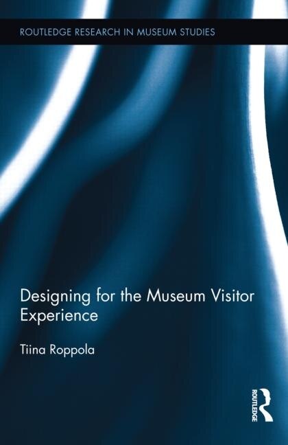 Front cover_Designing for the Museum Visitor Experience