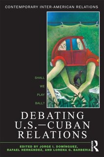 Couverture_Debating U.S.-Cuban Relations