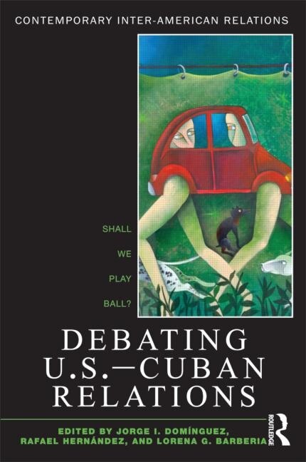 Couverture_Debating U.S.-Cuban Relations