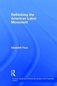 Front cover_Rethinking The American Labor Movement