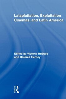 Front cover_Latsploitation, Exploitation Cinemas, And Latin America
