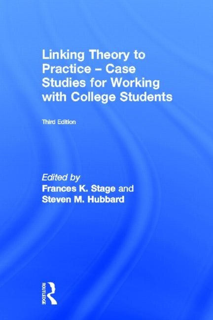 Front cover_Linking Theory to Practice - Case Studies for Working with College Students