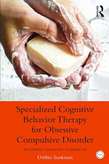 Front cover_Specialized Cognitive Behavior Therapy for Obsessive Compulsive Disorder