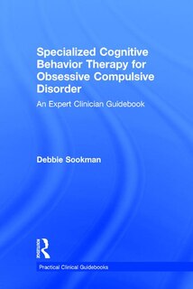 Front cover_Specialized Cognitive Behavior Therapy for Obsessive Compulsive Disorder