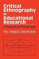 Critical Ethnography in Educational Research: A Theoretical and Practical Guide