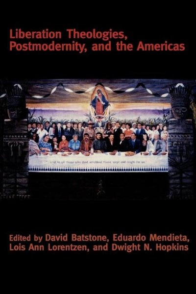 Front cover_Liberation Theologies, Postmodernity and the Americas