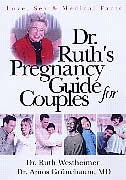 Dr. Ruth's Pregnancy Guide for Couples: Love, Sex and Medical Facts