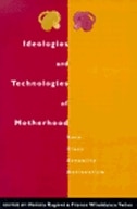 Front cover_Ideologies and Technologies of Motherhood