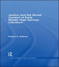 Front cover_Justice and the Social Context of Early Middle High German Literature