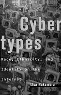 Cybertypes: Race, Ethnicity, and Identity on the Internet