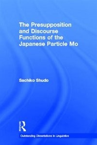 Couverture_The Presupposition and Discourse Functions of the Japanese Particle Mo