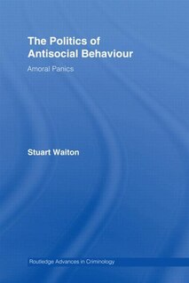 Front cover_The Politics of Antisocial Behaviour