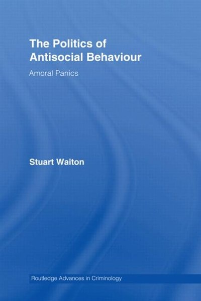 Front cover_The Politics of Antisocial Behaviour