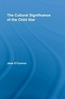 Front cover_The Cultural Significance of the Child Star