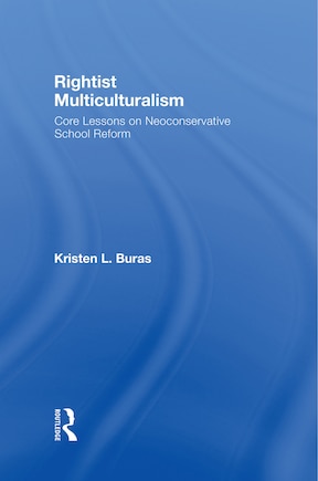 Rightist Multiculturalism: Core Lessons on Neoconservative School Reform