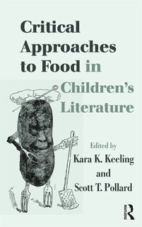 Front cover_Critical Approaches To Food In Children's Literature