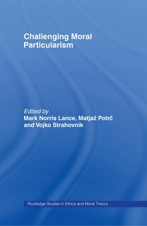Front cover_Challenging Moral Particularism