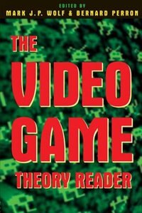 The Video Game Theory Reader