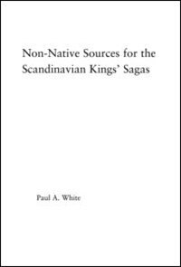 Couverture_Non-Native Sources for the Scandinavian Kings' Sagas