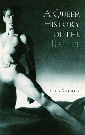 A Queer History of the Ballet