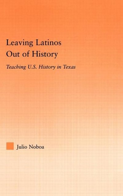 Front cover_Leaving Latinos Out of History