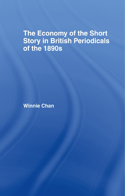 Front cover_The Economy of the Short Story in British Periodicals of the 1890s
