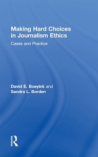 Front cover_Making Hard Choices in Journalism Ethics
