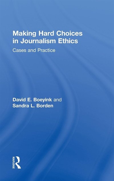 Front cover_Making Hard Choices in Journalism Ethics