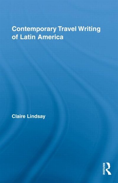 Front cover_Contemporary Travel Writing of Latin America