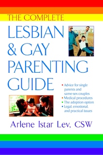 Front cover_The Complete Lesbian And Gay Parenting Guide