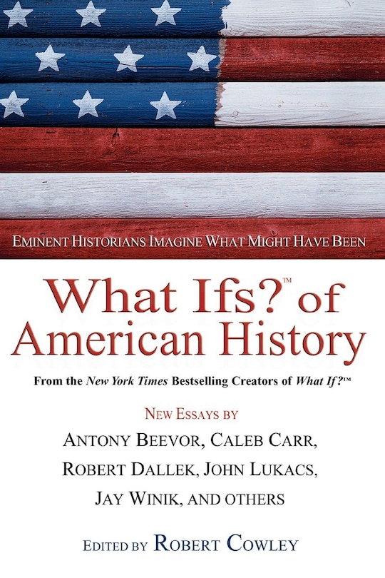 Front cover_What Ifs? Of American History
