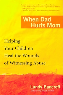 Front cover_When Dad Hurts Mom