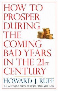Couverture_How To Prosper During The Coming Bad Years In The 21st Century