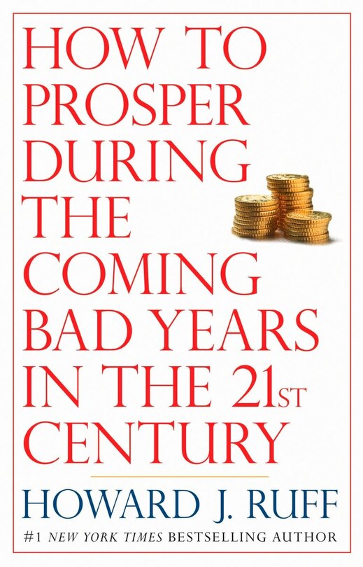 Couverture_How To Prosper During The Coming Bad Years In The 21st Century