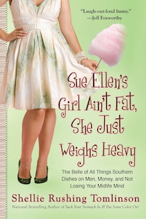 Front cover_Sue Ellen's Girl Ain't Fat, She Just Weighs Heavy