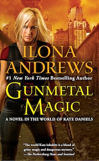 Gunmetal Magic: A Novel in the World of Kate Daniels