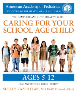 Caring For Your School-age Child, 3rd Edition: Ages 5-12